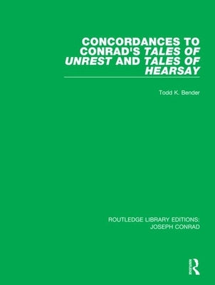 Concordances to Conrad's Tales of Unrest and Tales of Hearsay by Bender, Todd K.