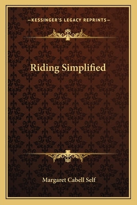 Riding Simplified by Self, Margaret Cabell