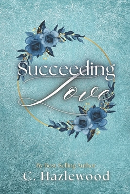 Succeeding Love by Hazlewood, C.