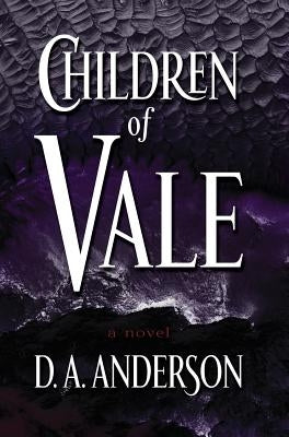 Children of Vale by Anderson, D. a.