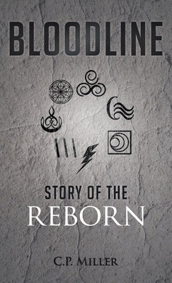 Bloodline: Story of the Reborn by C P Miller