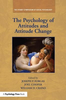 The Psychology of Attitudes and Attitude Change by Forgas, Joseph P.