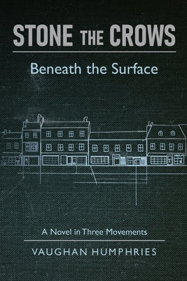 Stone the Crows: Beneath the Surface by Humphries, Vaughan