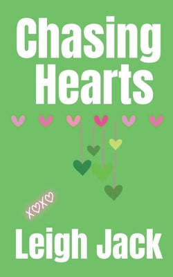 Chasing Hearts by Jack, Leigh