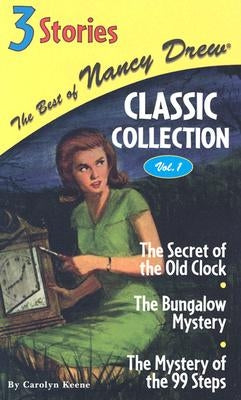 The Secret of the Old Clock/The Bungalow Mystery/The Mystery of the 99 Steps by Keene, Carolyn