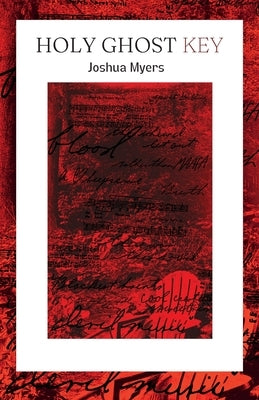 Holy Ghost Key by Myers, Joshua