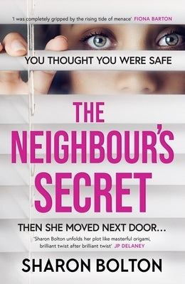 The Neighbour's Secret: The Perfect Autumn Thriller Novel to Curl Up with and Read Late Into the Night by Bolton, Sharon