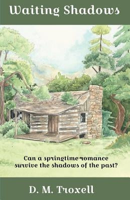 Waiting Shadows by Troxell, D. M.