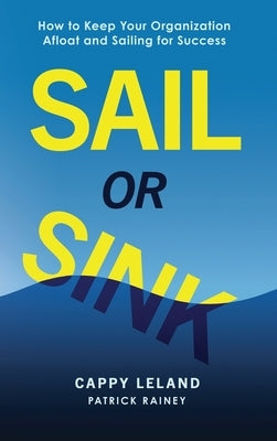 Sail or Sink by Leland, Cappy