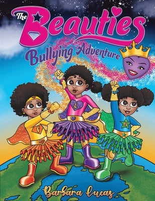 The Beauties Bullying Adventure by Lucas, Barbara