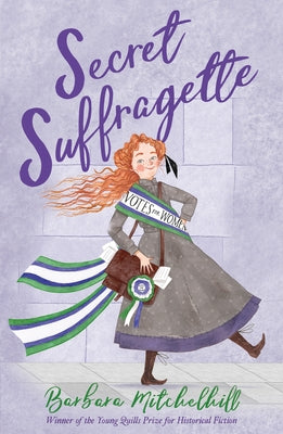 Secret Suffragette by Mitchelhill, Barbara