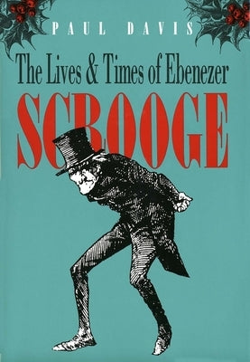 The Lives and Times of Ebenezer Scrooge by Davis, Paul