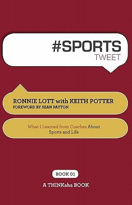 # Sports Tweet Book01: What I Learned from Coaches about Sports and Life by Lott, Ronnie