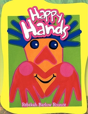 Happy Hands by Rounce, Rebekah Barlow