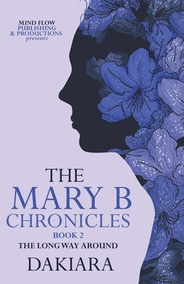 The Mary B Chronicles by Dakiara