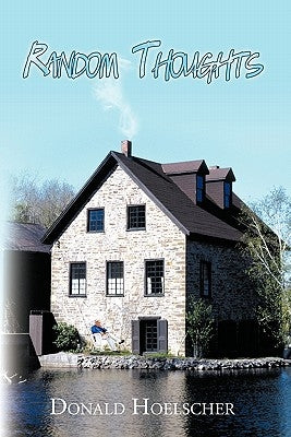 Random Thoughts: Everyday Feelings by Hoelscher, Donald