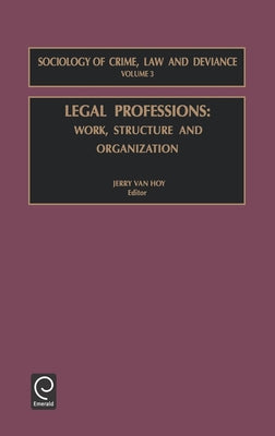 Legal Professions: Work, Structure and Organization by Van Hoy, Jerry