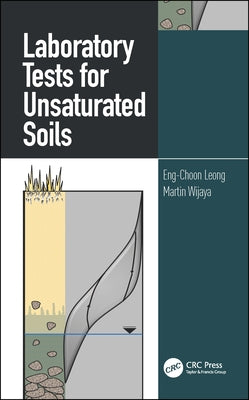 Laboratory Tests for Unsaturated Soils by Leong, Eng-Choon
