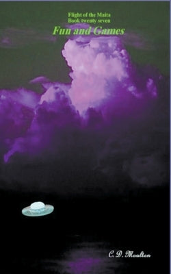 Fun and Games by Moulton, C. D.