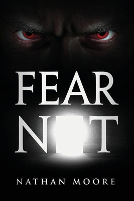 Fear Not by Moore, Nathan