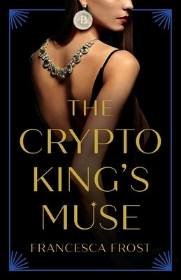 The Crypto King's Muse by Frost, Francesca