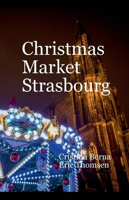 Christmas Market Strasbourg by Berna, Cristina