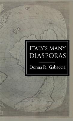 Italy's Many Diasporas by Gabaccia, Donna R.
