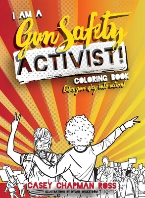 I Am A Gun Safety Activist!: (Pocket Size) Coloring Book by Chapman Ross, Casey