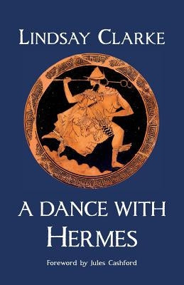 A Dance with Hermes by Clarke, Lindsay
