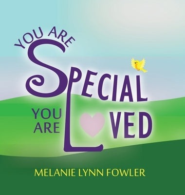 You Are Special - You Are Loved by Fowler, Melanie