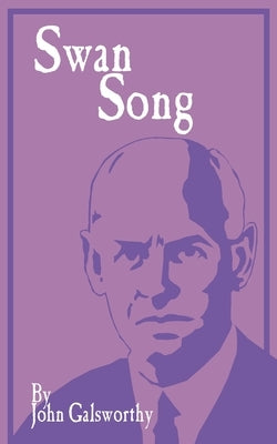 Swan Song by Galsworthy, John