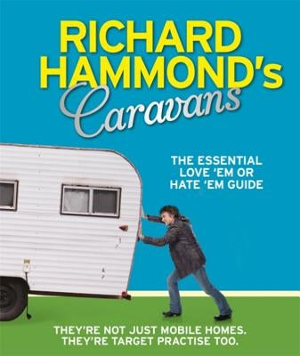 Richard Hammond's Caravans: The Essential Love'em by Hammond, Richard