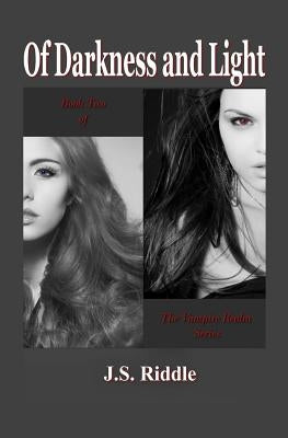The Vampire Realm: Of Darkness and Light by Riddle, J. S.