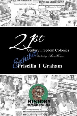 21st Century Freedom Colonies featuring Acres Homes by Graham, Priscilla T.