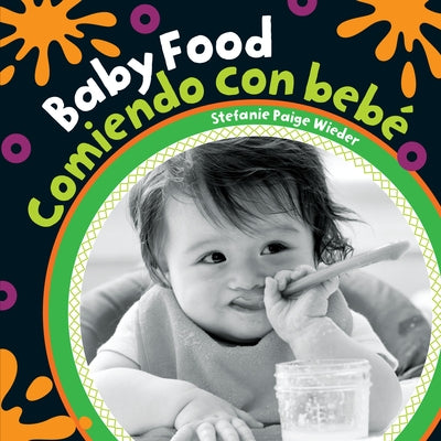 Baby Food (Bilingual Spanish & English) by Wieder, Stefanie Paige