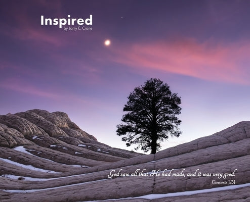 Inspired: Photography Offering Encouragement by Crane, Larry E.