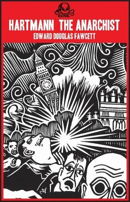 Hartmann the Anarchist: The Doom of the Great City by Fawcett, Edward