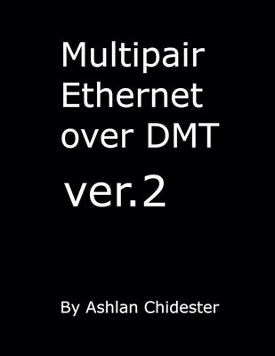 Multipair Ethernet over DMT ver.2 by Chidester, Ashlan