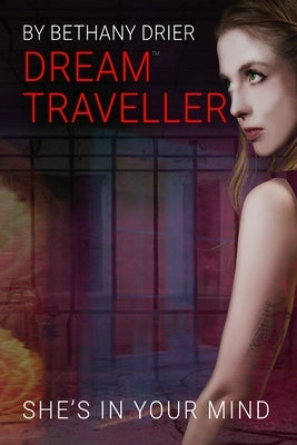 Dream Traveller: She's In Your Mind by Drier, Bethany