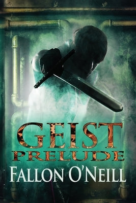 Geist: Prelude by O'Neill, Fallon