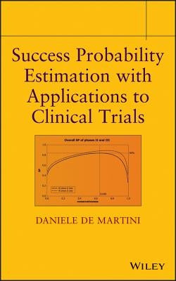 Success Probability Estimation with Applications to Clinical Trials by de Martini, Daniele