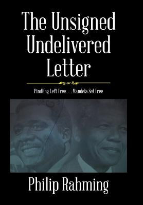 The Unsigned, Undelivered Letter: Pindling Left Free . . . Mandela Set Free by Rahming, Philip