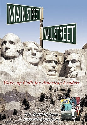 Main Street Vs Wall Street: Wake-Up Calls for America's Leaders by Jones, Norman