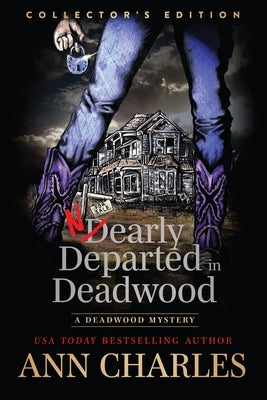 Nearly Departed in Deadwood: Hardcover Collector's Edition by Charles, Ann