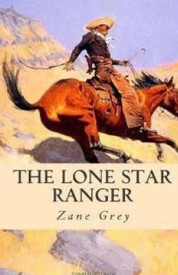 The Lone Star Ranger by Grey, Zane