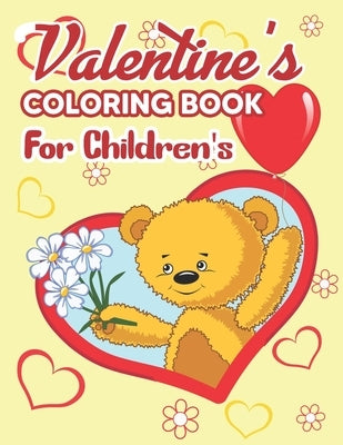 Valentine's Coloring Book for Children's: Valentine's Day Coloring Book - The Ultimate Valentine's Day Coloring Gift Book for Children's, Valentine's by Publisher, Preschooler Book