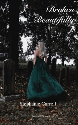 Broken Beautifully by Carroll, Stephanie