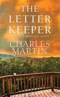 The Letter Keeper: A Murphy Shepherd Novel by Martin, Charles