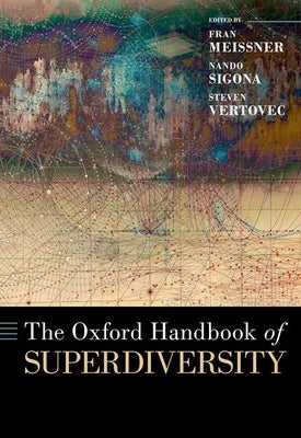 The Oxford Handbook of Superdiversity by Meissner, Fran