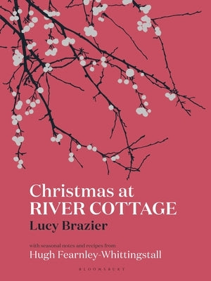 Christmas at River Cottage by Brazier, Lucy
